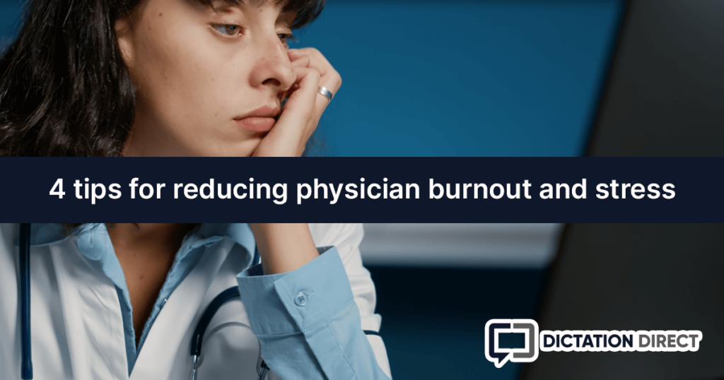 4 tips for reducing physician burnout and stress