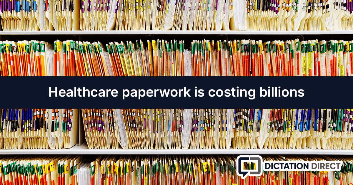 Healthcare paperwork is costing billions