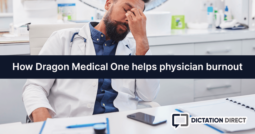 How Dragon Medical One helps physician burnout