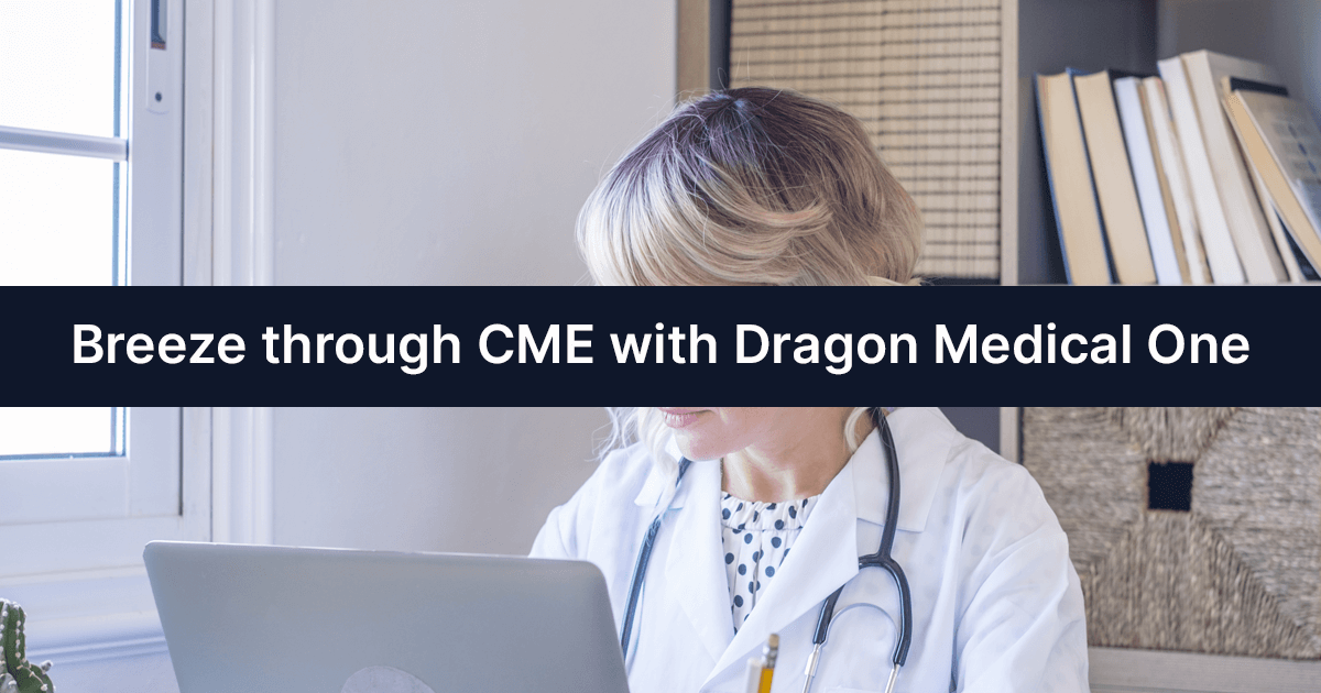 Breeze through CME with Dragon Medical One cover banner