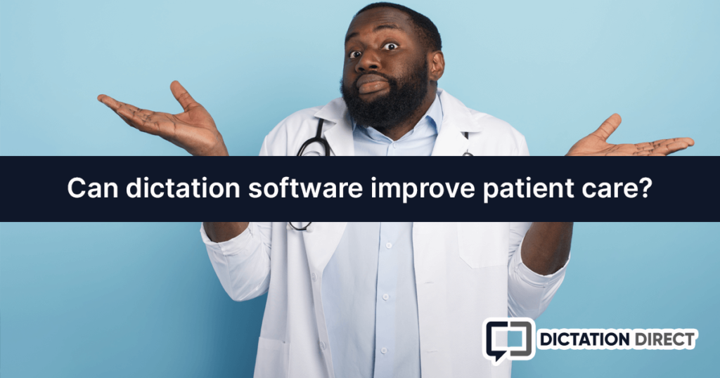 Can dictation software improve patient care?